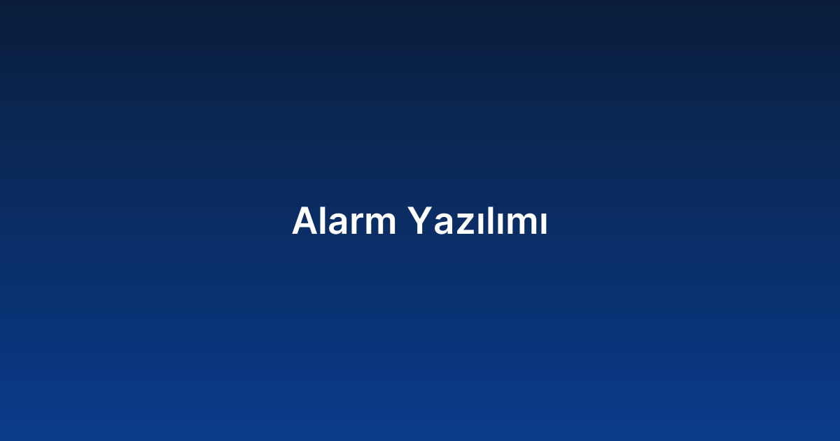 Alarm Yazılımı