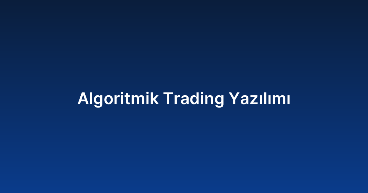 Algoritmik Trading Yazılımı
