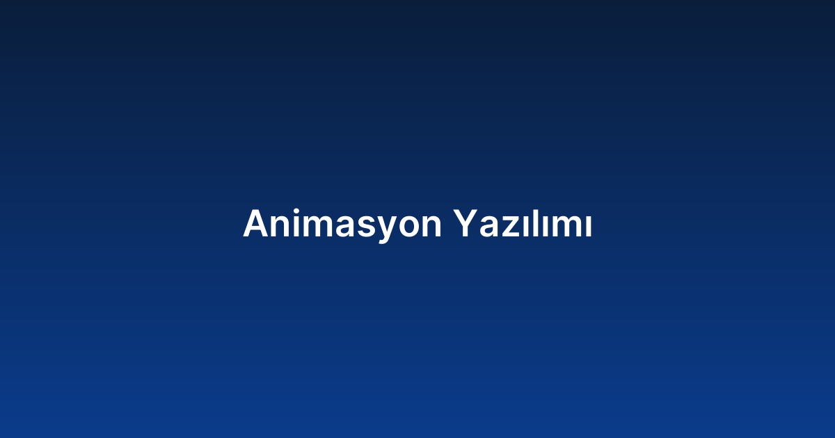 Animasyon Yazılımı