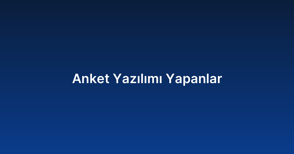 Anket Yazılımı Yapanlar