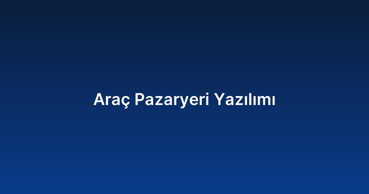 Araç Pazaryeri Yazılımı