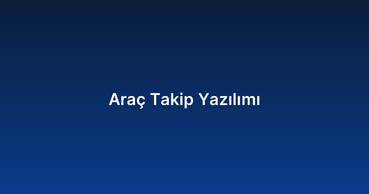 Araç Takip Yazılımı
