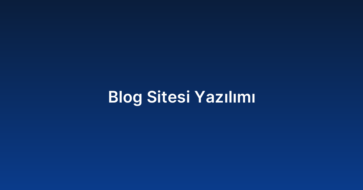 Blog Sitesi Yazılımı
