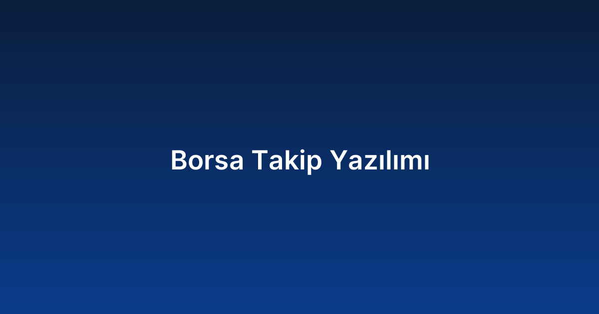 Borsa Takip Yazılımı