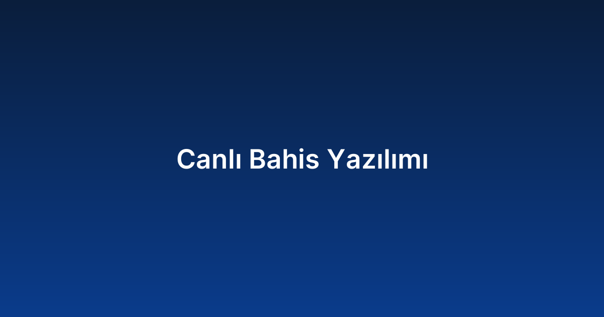 Canlı Bahis Yazılımı