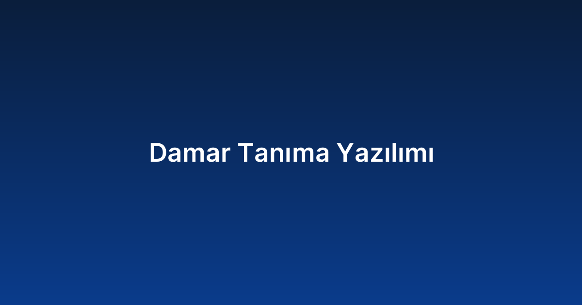 Damar Tanıma Yazılımı