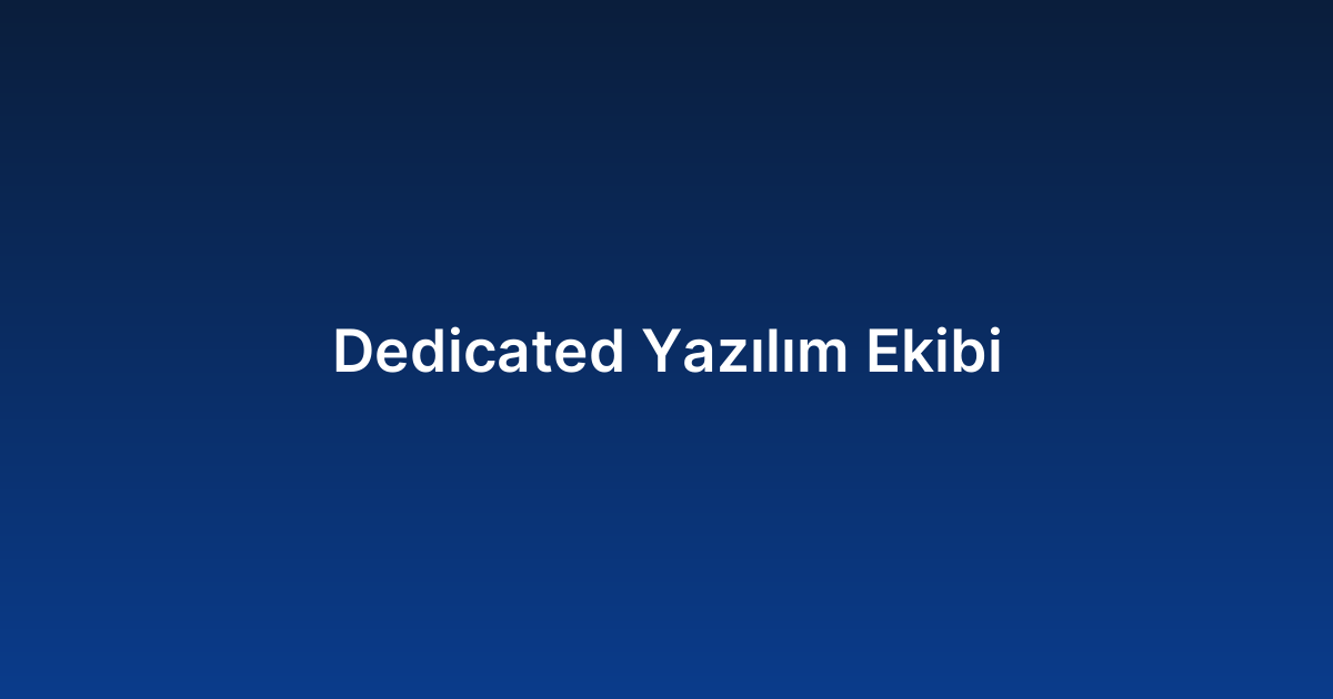 Dedicated Yazılım Ekibi