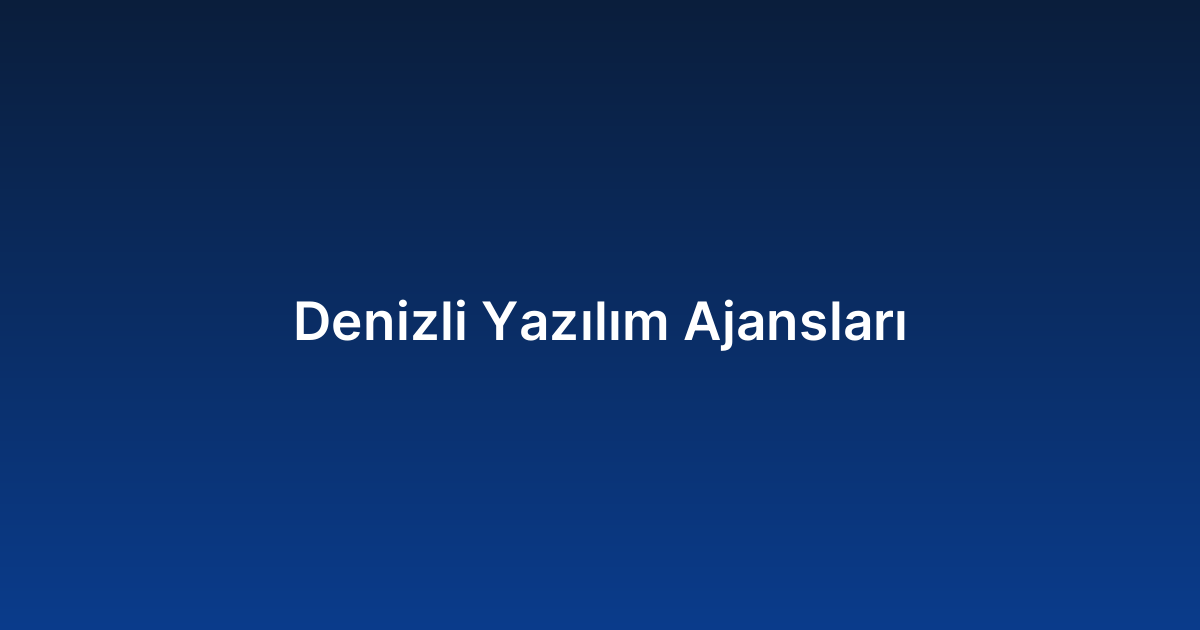 Denizli Yazılım Ajansları
