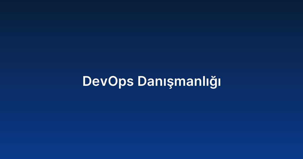 DevOps Danışmanlığı