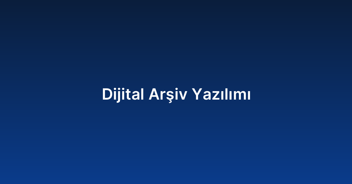 Dijital Arşiv Yazılımı