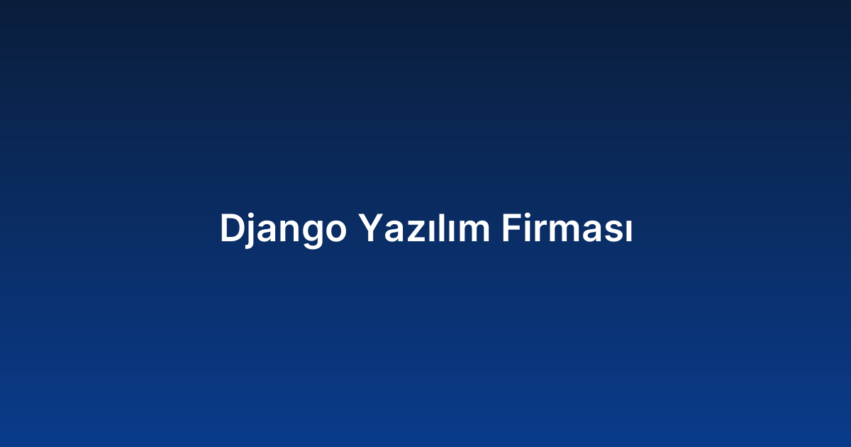 Django Yazılım Firması