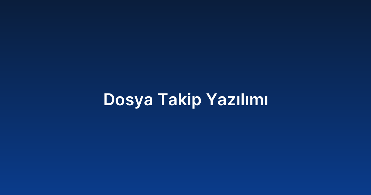 Dosya Takip Yazılımı