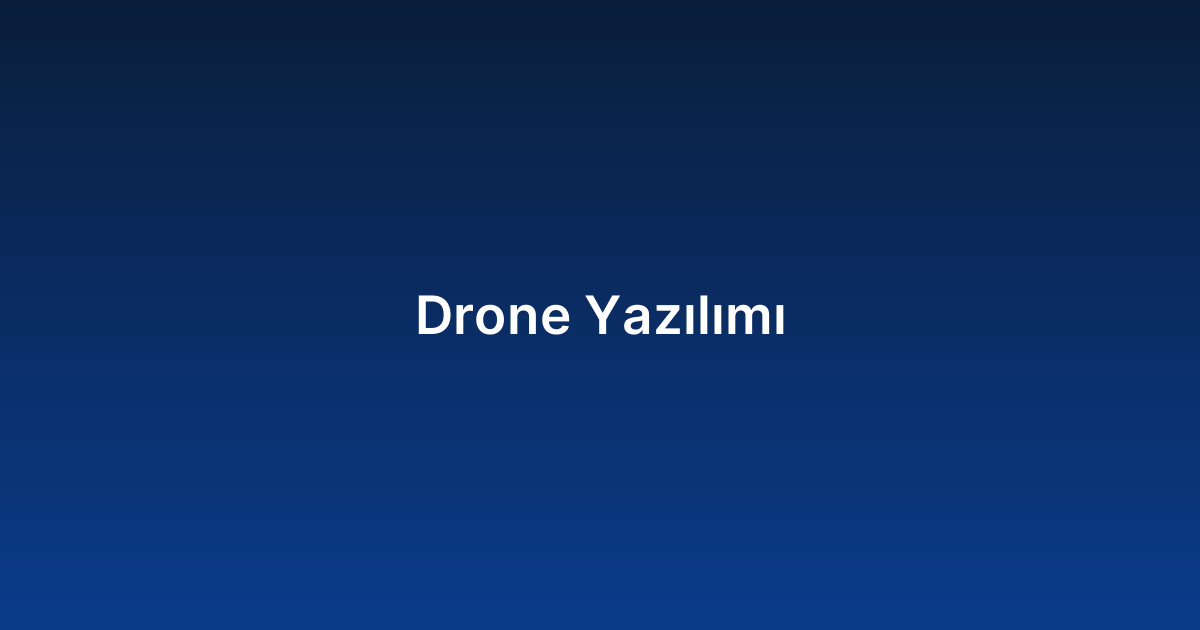 Drone Yazılımı