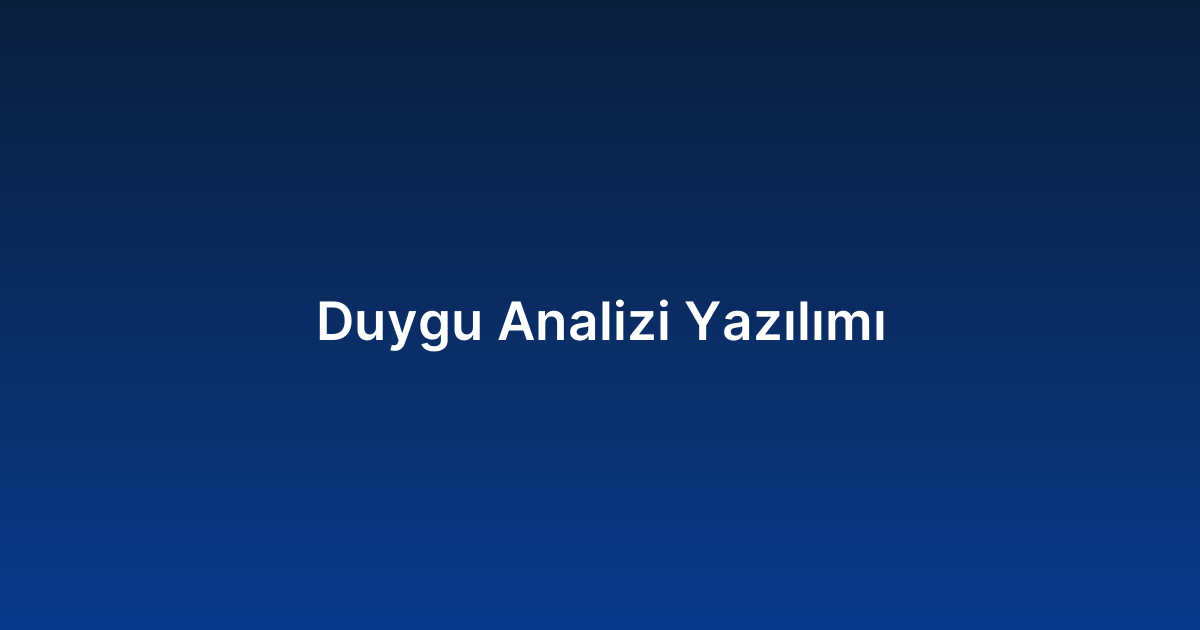 Duygu Analizi Yazılımı