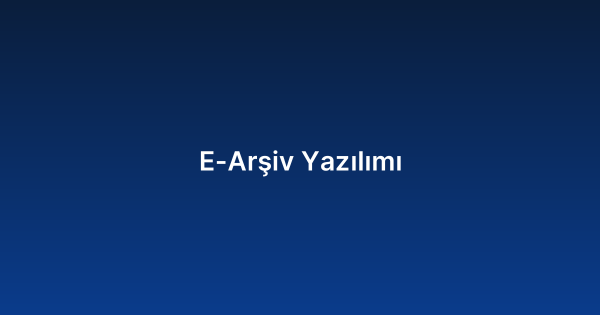 E-Arşiv Yazılımı