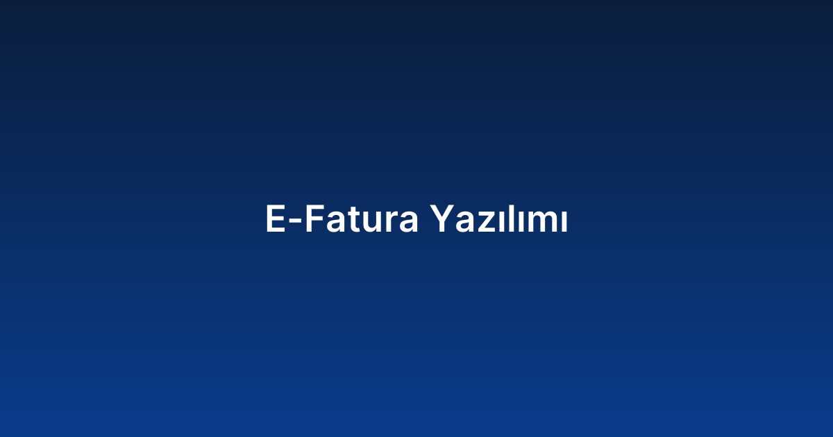 E-Fatura Yazılımı