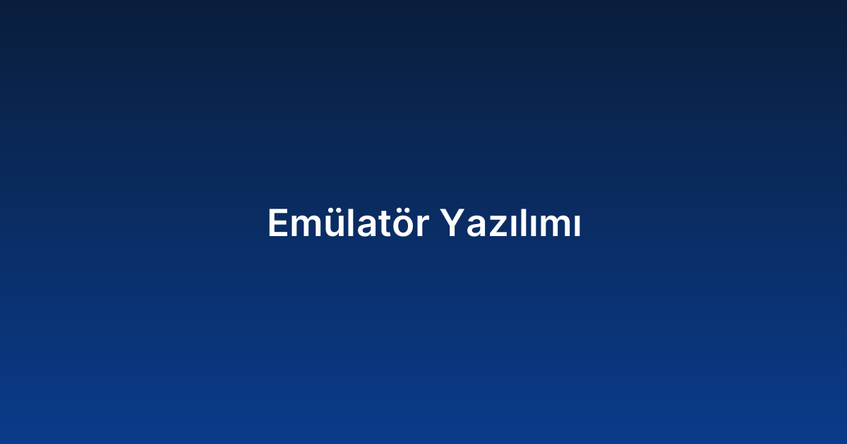 Emülatör Yazılımı