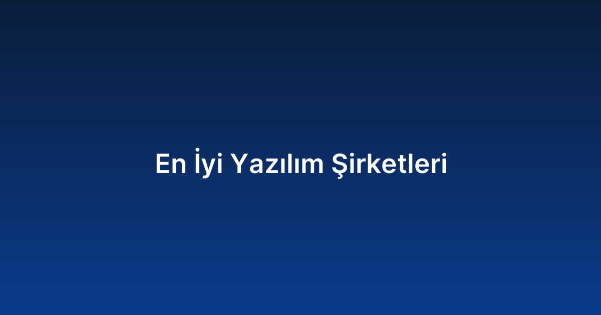 En İyi Yazılım Şirketleri