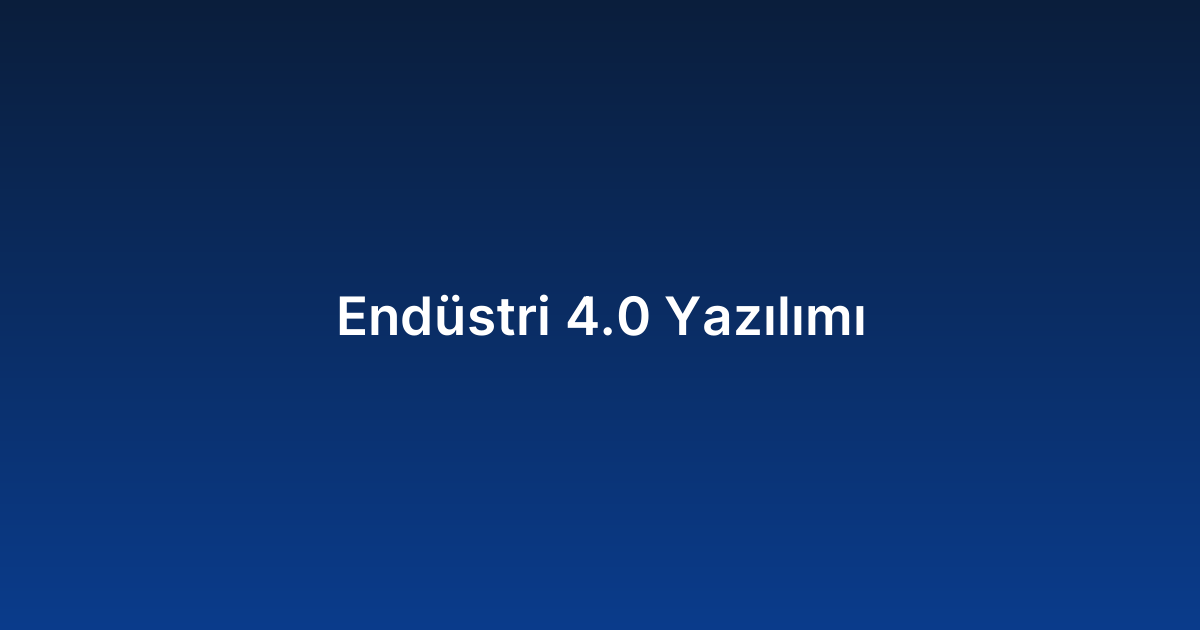 Endüstri 4.0 Yazılımı