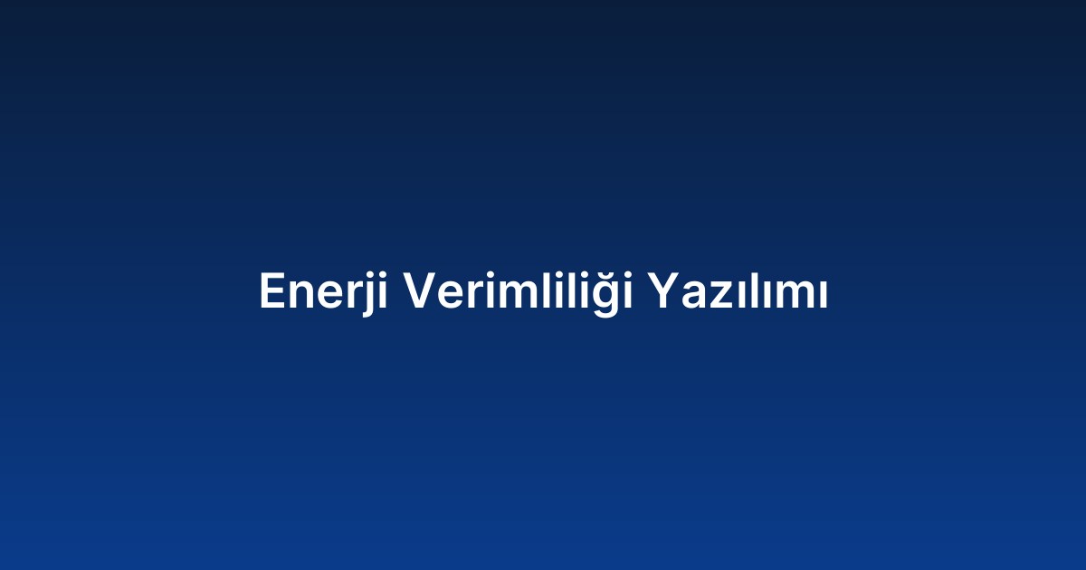 Enerji Verimliliği Yazılımı