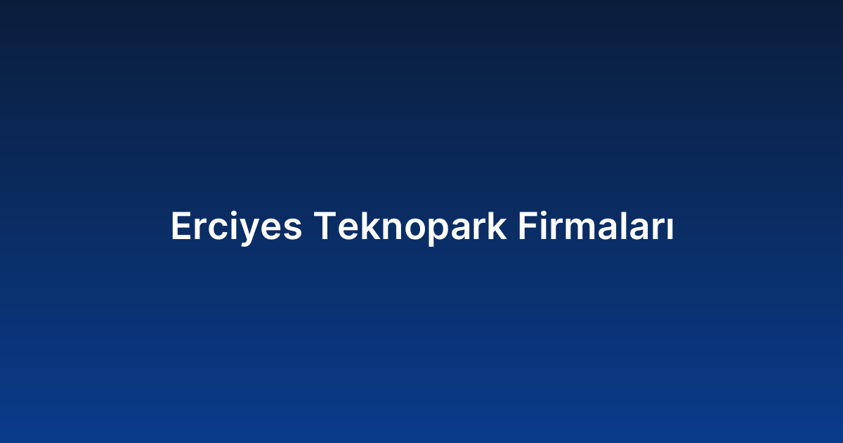 Erciyes Teknopark Firmaları