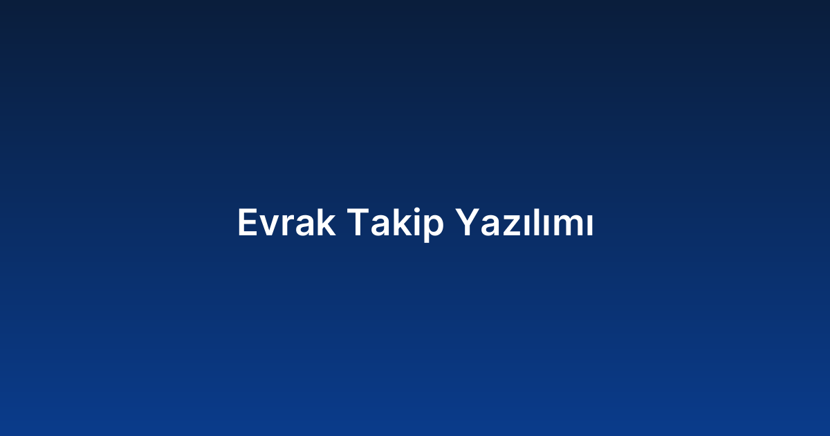 Evrak Takip Yazılımı