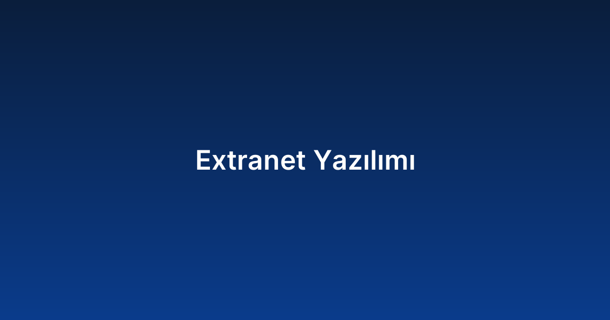 Extranet Yazılımı