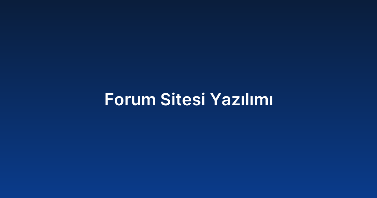 Forum Sitesi Yazılımı