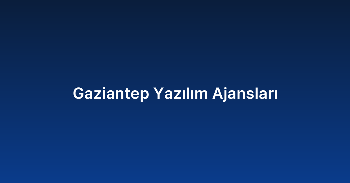 Gaziantep Yazılım Ajansları