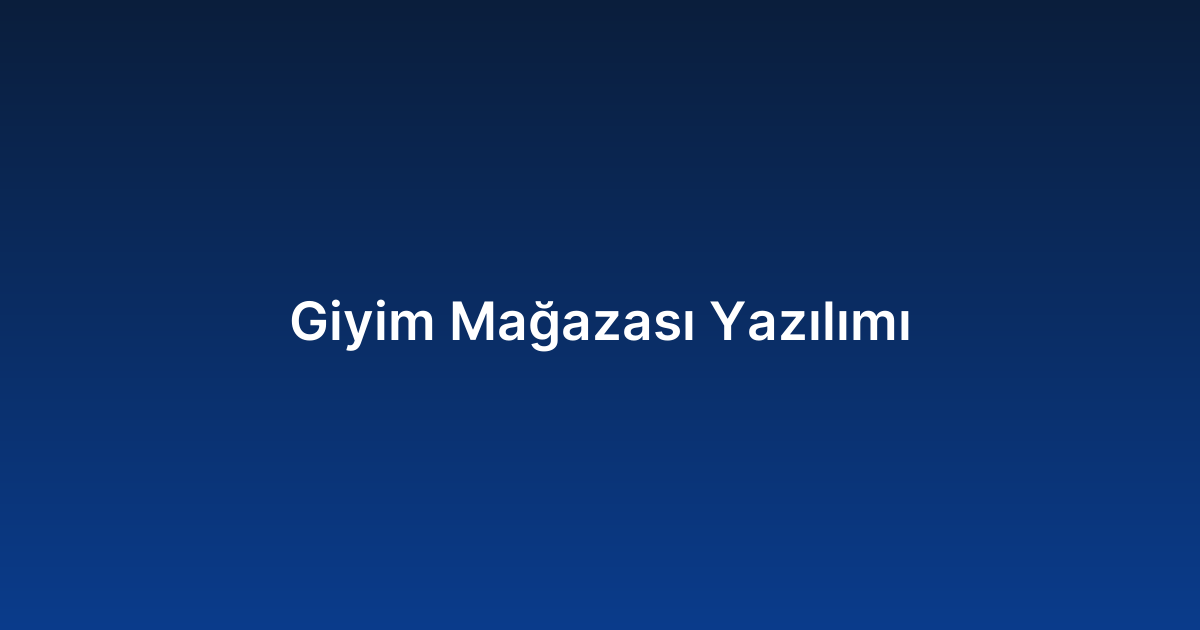 Giyim Mağazası Yazılımı