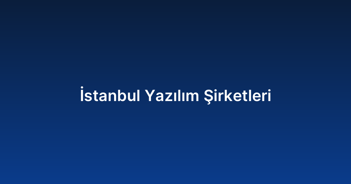 İstanbul Yazılım Şirketleri