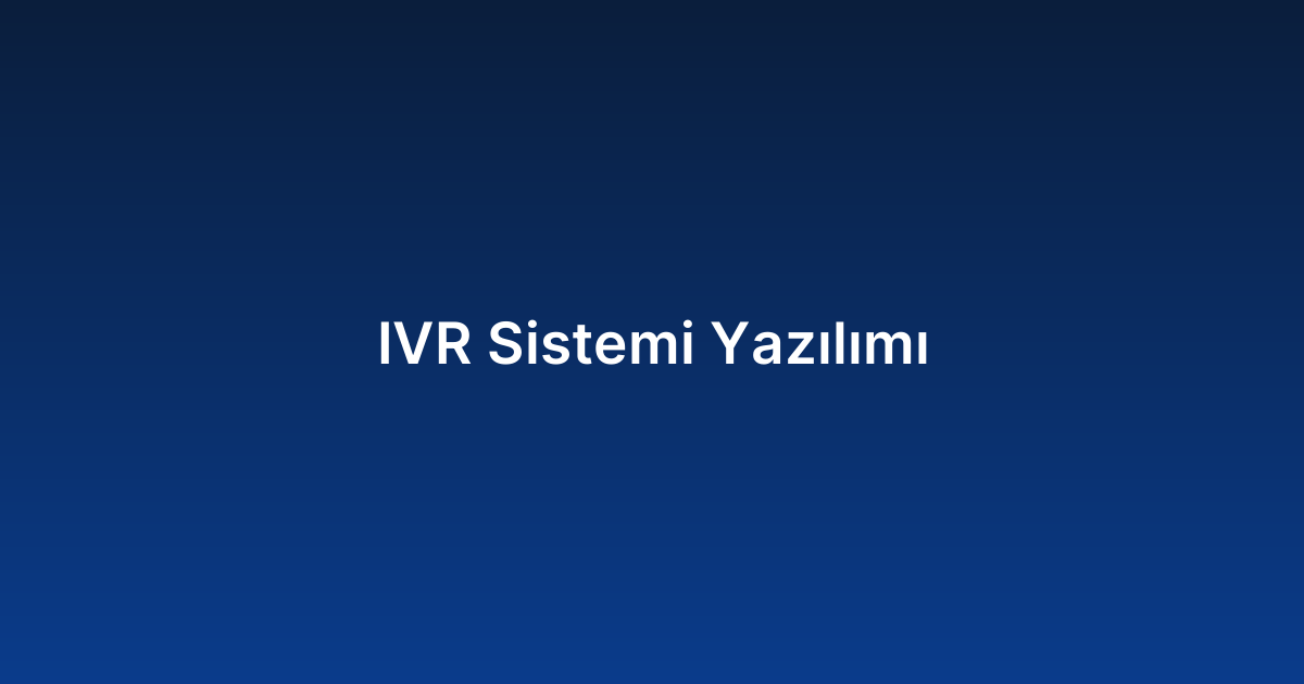 IVR Sistemi Yazılımı