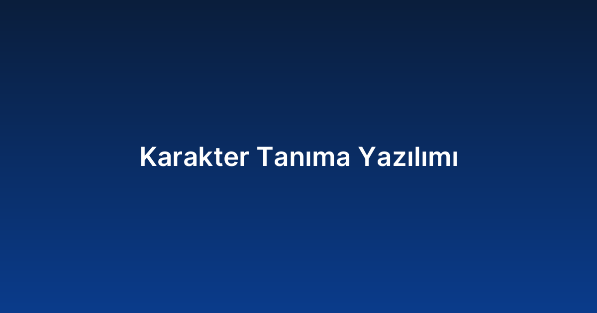 Karakter Tanıma Yazılımı