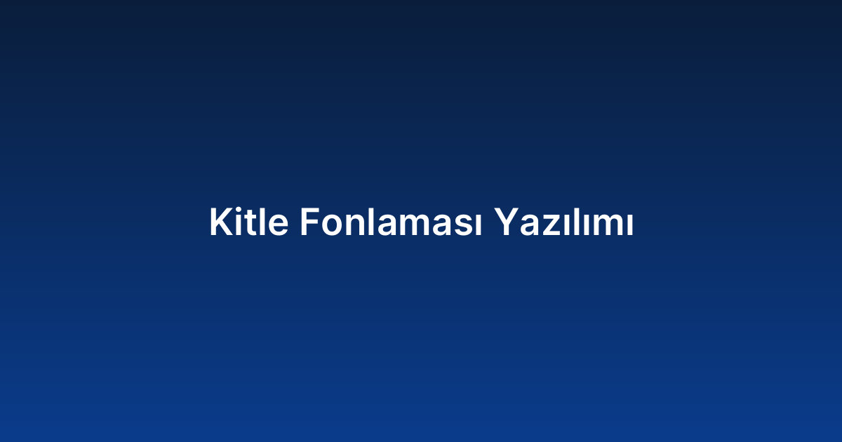 Kitle Fonlaması Yazılımı