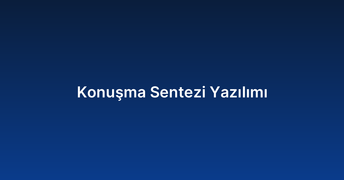 Konuşma Sentezi Yazılımı