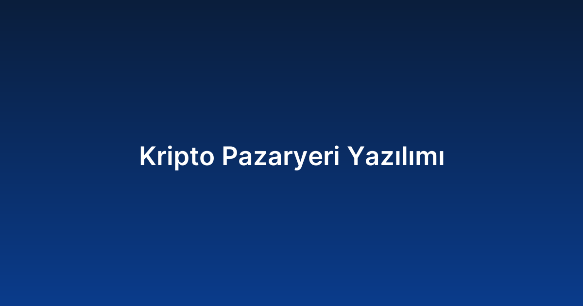 Kripto Pazaryeri Yazılımı
