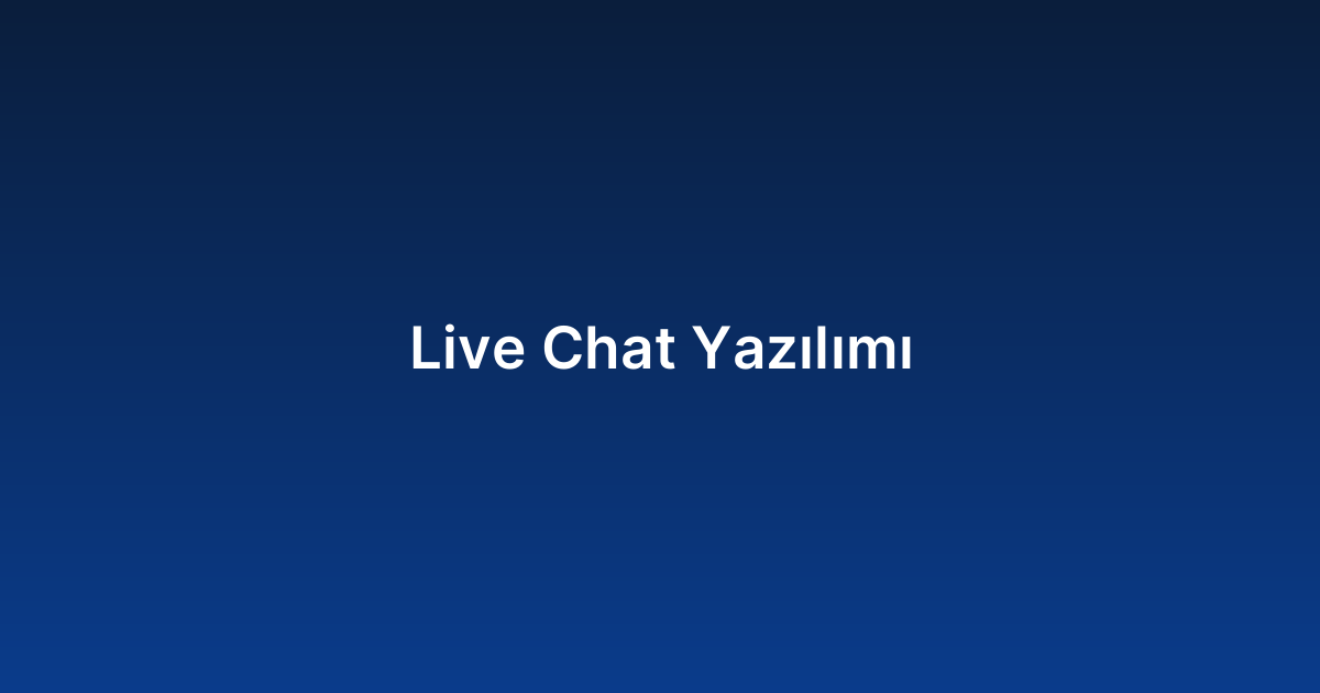 Live Chat Yazılımı