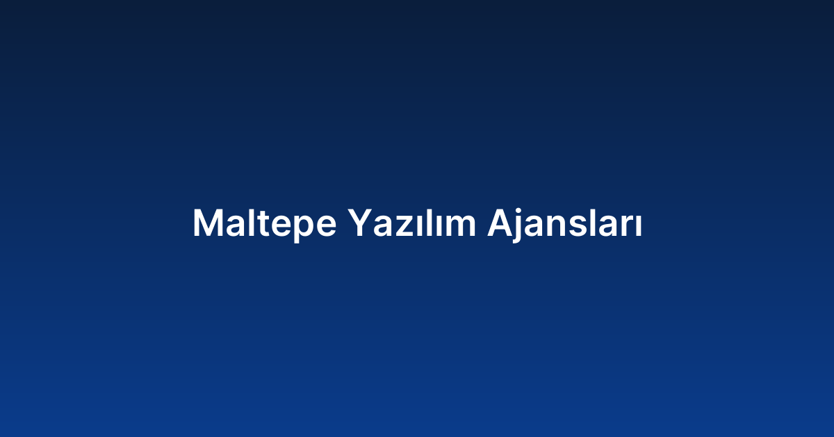 Maltepe Yazılım Ajansları
