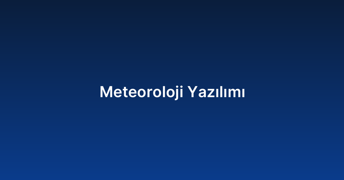 Meteoroloji Yazılımı