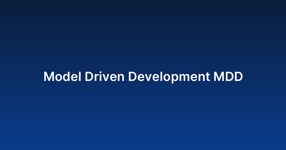 Model Driven Development MDD