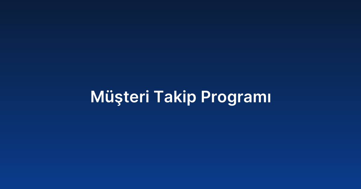 Müşteri Takip Programı