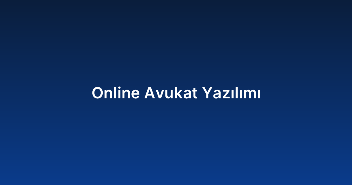 Online Avukat Yazılımı