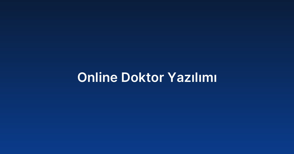 Online Doktor Yazılımı