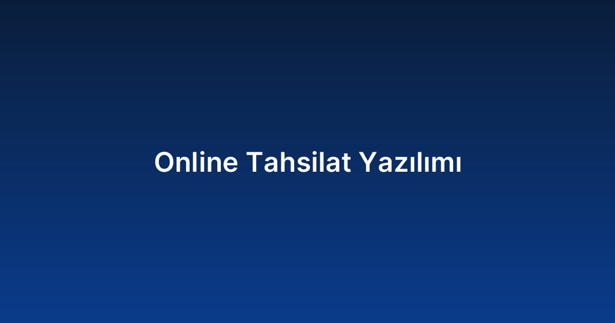 Online Tahsilat Yazılımı