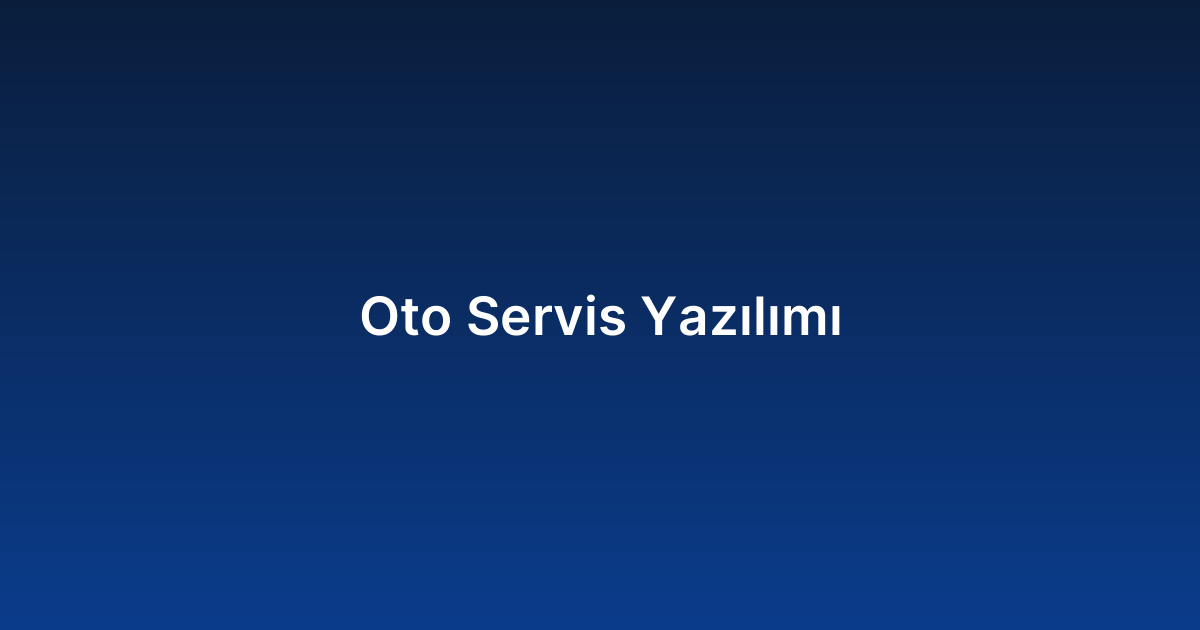 Oto Servis Yazılımı