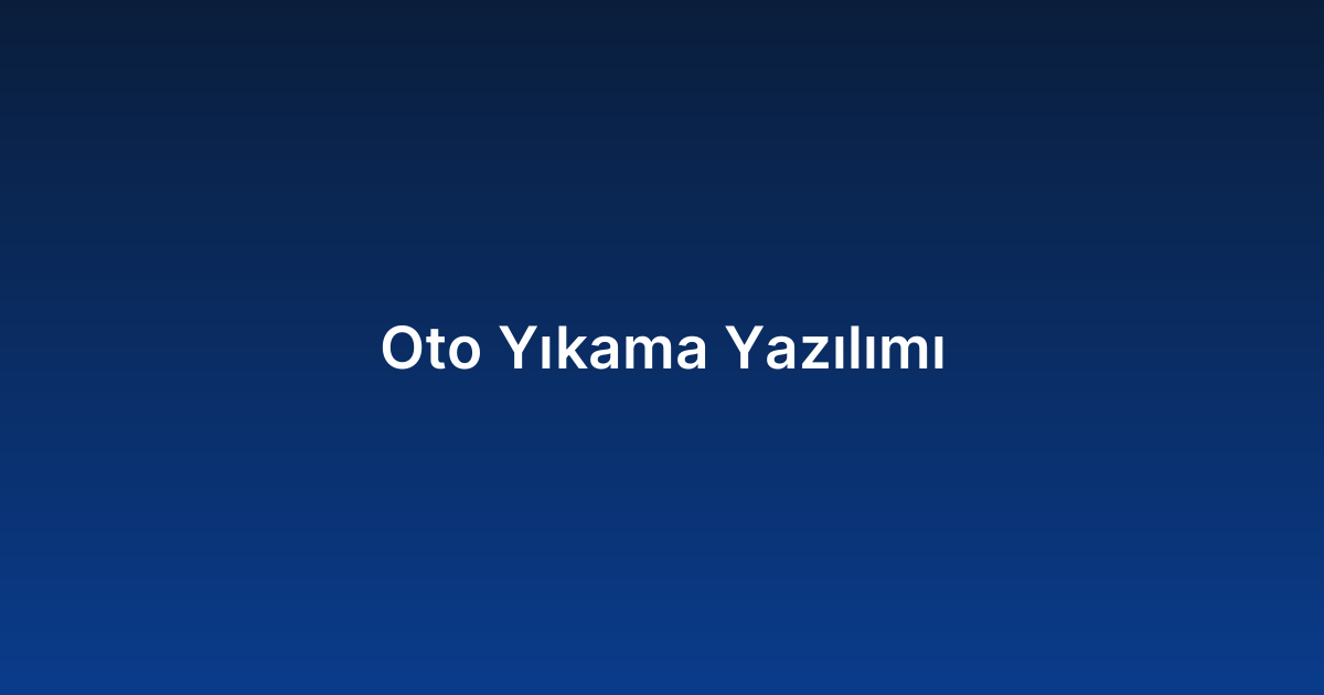 Oto Yıkama Yazılımı