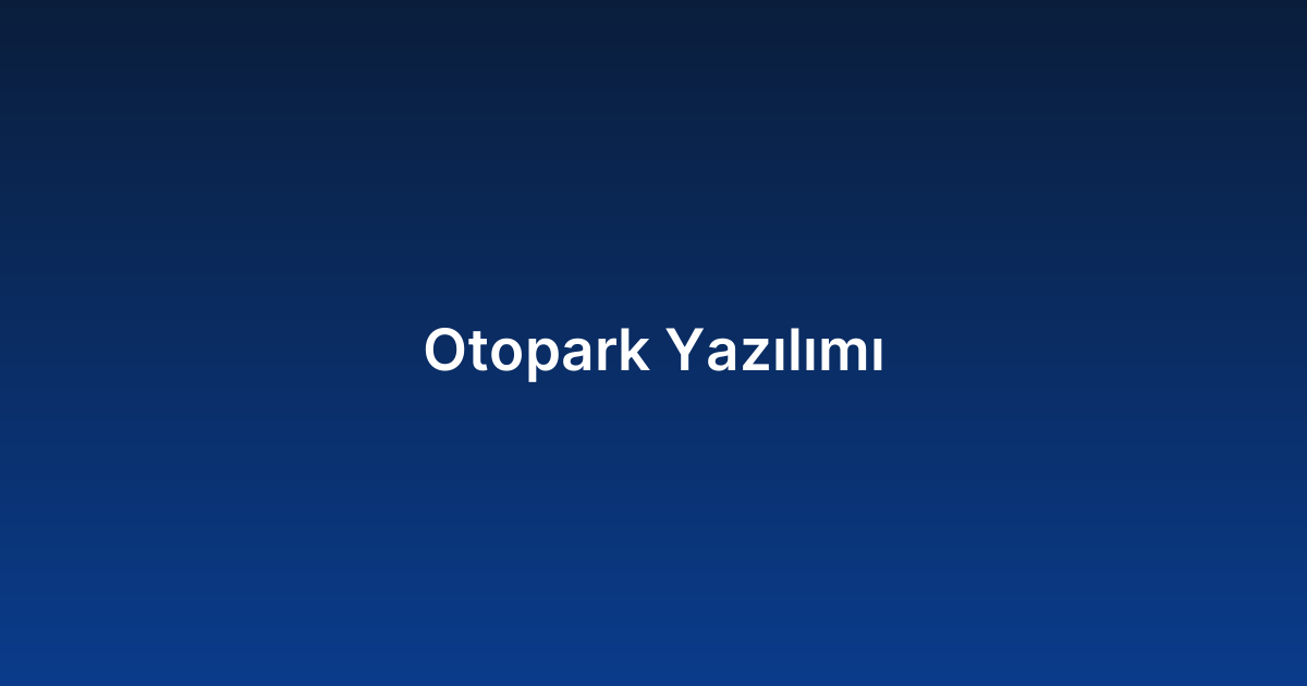 Otopark Yazılımı