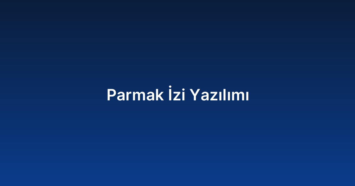 Parmak İzi Yazılımı