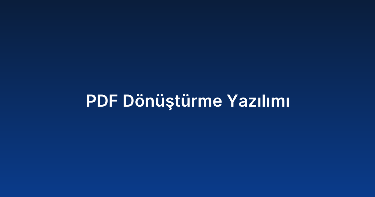 PDF Dönüştürme Yazılımı