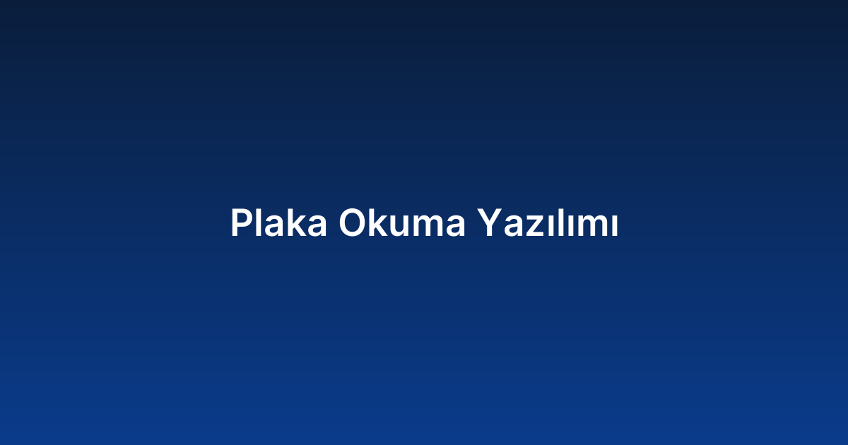 Plaka Okuma Yazılımı